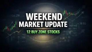 Weekend Stock Market Update | 12 Buy-Zone Stocks You Must Watch Now