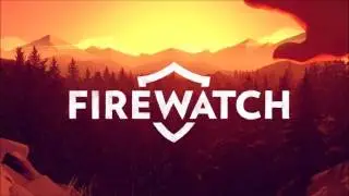 Firewatch OST - Conversation, Interrupted