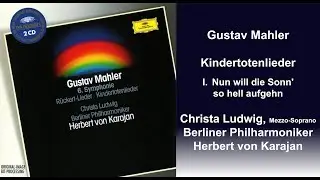 Gustav Mahler: Kindertotenlieder - I. Nun will die Sonn' so hell aufgehn - Christa Ludwig