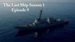 the last ship  ملخص مسلسل الموسم 1 الحلقة 9 سفينة تحاول ايجاد لقاح لمرض قاتل لانقاذ البشرية