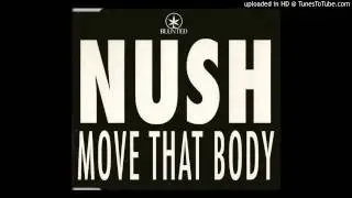 Nush - Move That Body (Snatch Mix)