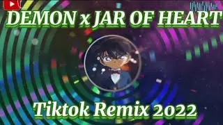 DEMON x JAR OF HEART | TIKTOK REMIX 2022 | Dj Renz Remix | Aesthetic