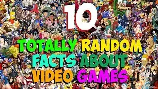 10 Totally Random Facts About Video Games #2