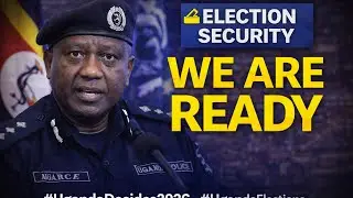 UGANDADECIDES2026:IGP Addresses Election Security Measures Ahead of Uganda&rsquo;s 2026 Polls