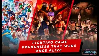 Power Up Episode 71 - Fighting Game Franchises That Were Once Alive