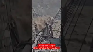 Floods in Chitral 2022 - Heavy Flooding in Upper Chitral - Awi Mandagh