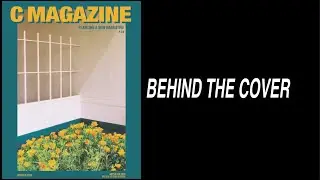C Magazine | Behind the Cover | Vol. 8 Edition 1 | 