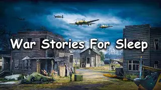 Adult War Stories to Relax and Sleep | Told To The Sound Of Rain | Adult Sleep Stories (3 HOURS)