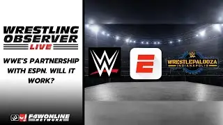 WWE&rsquo;s partnership with ESPN. Will it work? | Wrestling Observer Live