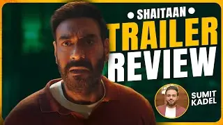 Shaitaan Trailer Review By Sumit Kadel | Ajay Devgn | R Madhavan