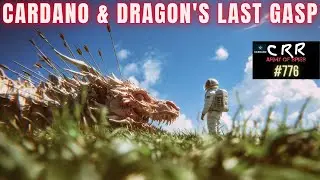 Cardano (ADA) & Dragon's Last Gasp | Cardano Rumor Rundown #776