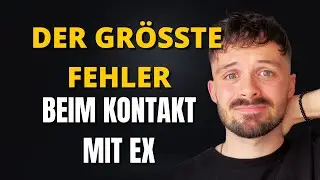 Mache NICHT Diese Fehler beim Kontakt mit Ex!