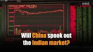 Will China spook out the Indian market?