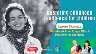 The Wisdom Project with Lenore Skenazy (Founder of Free Range Kids & President of Let Grow)