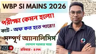 WBP SI MAINS 2026 Question Analysis & Cut Off | Complete Paper Review by Gopal Sarkar Sir