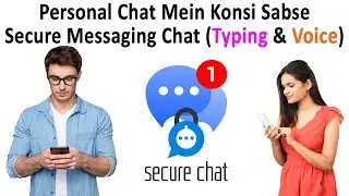 Which Chat More Secure (Typing & Voice) For Messaging | Voice Messaging Really Very Secure Chat B/W