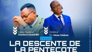 SPECIALE DESCENTE DE LA PENTECÔTE AU GRAIN DE SÉNEVÉ TABERNACLE AVEC L'ÉVÊQUE MOÏSE TSHIBOLA KAPITA