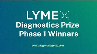 LymeX Diagnostics Prize: Phase 1 Winners