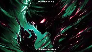 MXONXIGHT - ALMA DE VINGANCA (SPED UP)