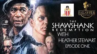 Hall of Film Podcast Episode 1 The Shawshank Redemption with Heather Stewart