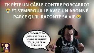 TK PERD TOTALEMENT SON CALME FACE À PORCARROT QUI LE TUE SUR FORTNITE  😤+EMBROUILLE AVEC UN ABONNÉ 😂
