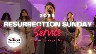 Resurrection Sunday Service 2025 | Fathers Care Inc