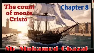 Chapter 8. The count of monte Cristo. الفصل الثامن من قصة كونت مونت كريستو للصف الثالث الثانوى 
