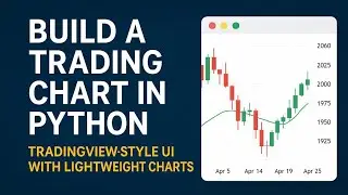 Build a Trading Chart in Python | TradingView-Style UI | Lightweight Charts tutorial Part 1