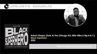 Robert Glasper (Feat. BJ The Chicago Kid, Killer Mike & Big K.R.I.T.)- Black Superhero (2022)