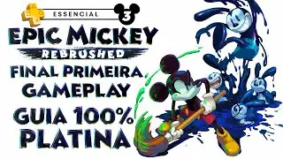 FINAL PRIMEIRA GAMEPLAY! EPIC MICKEY REBRUSHED #3: GUIA 100% PLATINA - PS PLUS ESSENCIAL COMPLETO