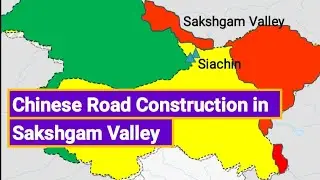 Chinese Road Construction In Sakshgam Valley #upsc #geopolitics 🐉