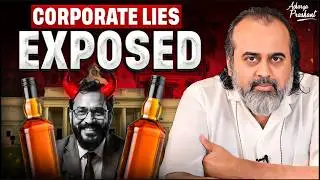 The Hypocrisy of Liquor Companies: Social Responsibility or Marketing Ploy?|| Acharya Prashant(2024)