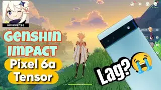 Pixel 6A Genshin Impact | Gaming Test 