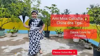 Ami Miss Calcutta II Basanta Bilap II Hindi Dance song II Cover by Priyasha Paul