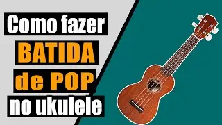 Como fazer BATIDA de POP no UKULELE - (TUTORIAL - V&Iacute;DEO-AULA na DESCRI&Ccedil;&Atilde;O) #Shorts