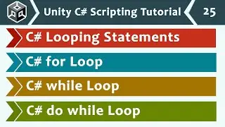 Looping Statements, for, while & do-while Loops - Unity C# Scripting Tutorial 25 🚀