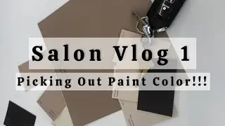 New Salon Vlog 1 | Picking Out Paint Color!!!