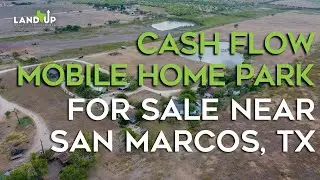 Cash Flow Mobile Home Park For Sale Near San Marcos, Texas