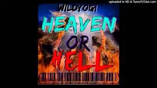 WildYogi- Heaven or Hell(FreeStyle)