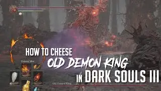 How to Cheese Old Demon King in Dark Souls 3 (2022 Update - Easy Kill)