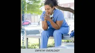 Empathy Overload?