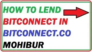 HOW TO LEND/INVEST IN BITCONNECT.CO IN HINDI BY MOHIBUR