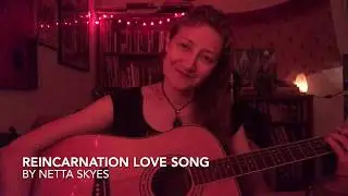 Reincarnation Love Song by Netta Skyes