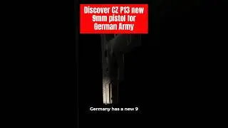 Discover CZ P13 new 9mm pistol for German Army Bundeswehr