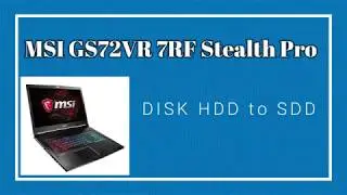 MSI GS73VR 7RF - HDD to SSD