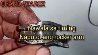 NAPUTOL ANG ROCKER ARM NAWALA SA TIMING.GRAND STAREX