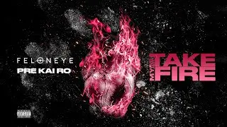 Feloneye & pre kai ro - Take My Fire (Official Visualizer)