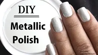 Metallic Nail Polish: How to Make? || SuperWowStyle - Indian Beauty Blogger