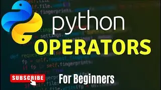 Python Operators | How To Use Operators In Python | For Beginners | Web Development Lecture - 07