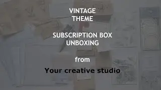 Subscription Box from Your Creative Studio | YCV Studio | Vintage Theme Box